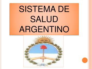 SISTEMA DE SALUD ARGENTINO
