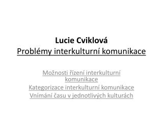 Lucie Cviklová Problémy interkulturní komunikace