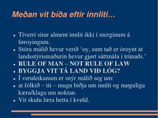 Meðan vit bíða eftir innliti …