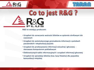 Co to jest R&amp;G ?