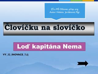 ZŠ a MŠ Olšovec, přísp . org . Autor: Helena Jordánová, Mgr.