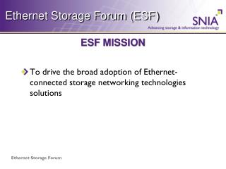 To drive the broad adoption of Ethernet-connected storage networking technologies solutions