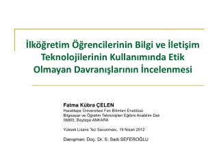 Fatma Kübra ÇELEN Hacettepe Üniversitesi Fen Bilimleri Enstitüsü