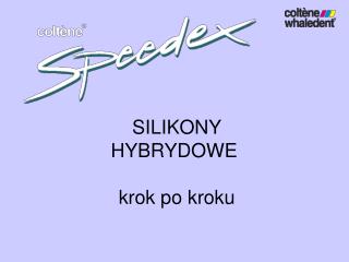 S I LIKONY HYBRYDOWE k rok po kroku