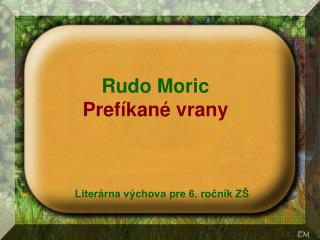 Rudo Moric Prefíkané vrany