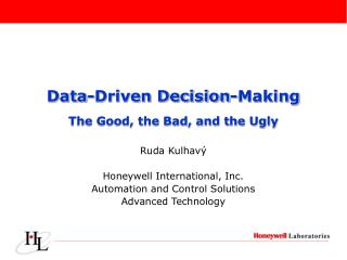 Data-Driven Decision-Making The Good, the Bad, and the Ugly Ruda Kulhav ý