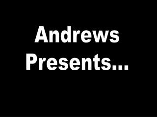 Andrews Presents...