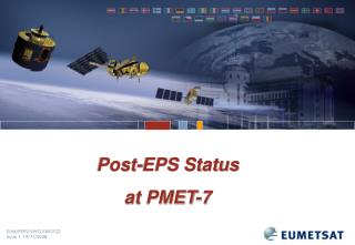 Post-EPS Status at PMET-7