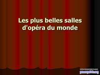 Les plus belles salles d'opéra du monde