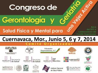 Cuernavaca, Mor., Junio 5, 6 y 7, 2014