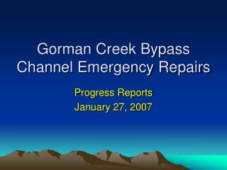Gorman Creek Bypass Channel Emergency Repairs