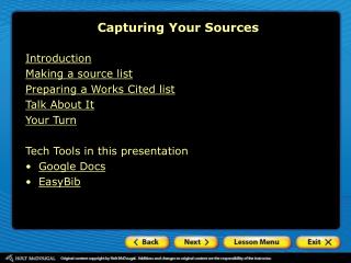 Introduction Making a source list Preparing a Works Cited list Talk About It Your Turn