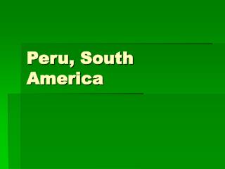 Peru, South America