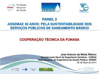 PAINEL 2 ASSEMAE 30 ANOS: PELA SUSTENTABILIDADE DOS SERVIÇOS PÚBLICOS DE SANEAMENTO BÁSICO