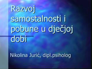 Razvoj samostalnosti i pobune u dječjoj dobi