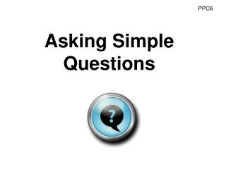 Asking Simple Questions