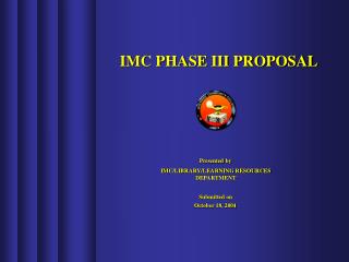IMC PHASE III PROPOSAL