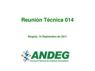 Reunión Técnica 014 Bogotá, 14 Septiembre de 2011