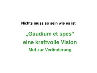 „Gaudium et spes“ eine kraftvolle Vision Mut zur Veränderung