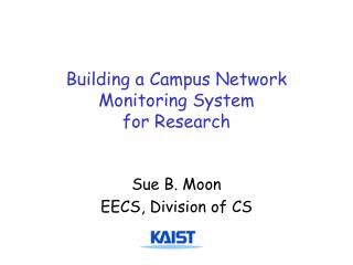 Building a Campus Network Monitoring System for Research