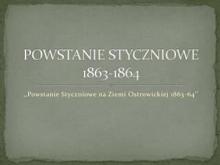 POWSTANIE STYCZNIOWE 1863-1864