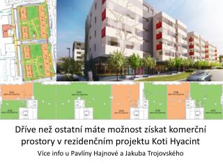 Dříve než ostatní máte možnost získat komerční prostory v rezidenčním projektu Koti Hyacint