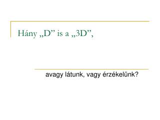 Hány „D” is a „3D”,