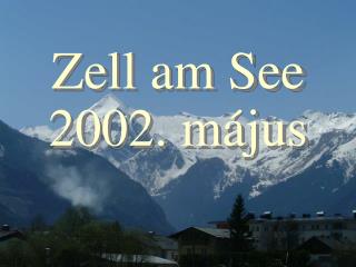 Zell am See 2002. május
