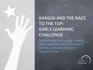 Kansas and the Race to the Top: Early Learning Challenge