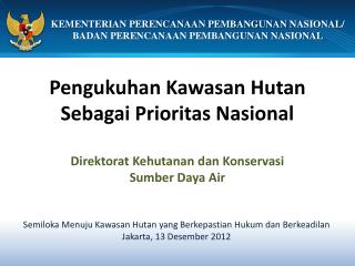 Pengukuhan Kawasan Hutan Sebagai Prioritas Nasional