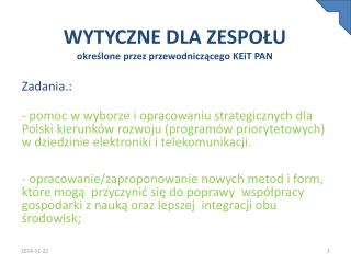 WYTYCZNE DLA ZESPOŁU określone przez przewodniczącego KEiT PAN