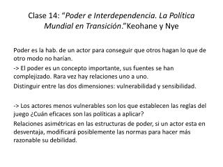 Clase 14: “ Poder e Interdependencia. La Política Mundial en Transición . ” Keohane y Nye