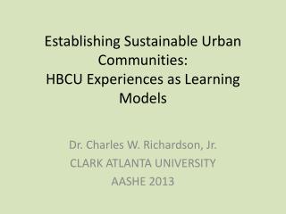 Establishing Sustainable Urban Communities: HBCU Experiences as Learning Models