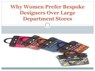 Why Women Prefer Bespoke Designers Over Large Department Sto