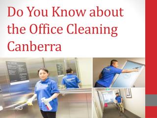 Do You Know about the Office Cleaning Canberra