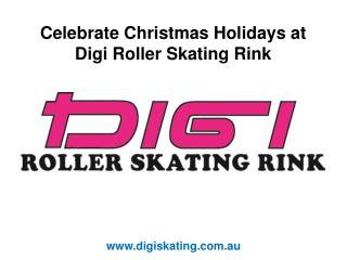 Celebrate Christmas Holidays at Digi Roller Skating Rink