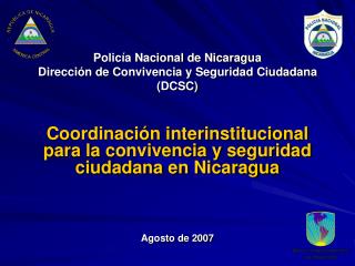 Policía Nacional de Nicaragua Dirección de Convivencia y Seguridad Ciudadana (DCSC)