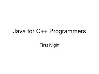 Java for C++ Programmers