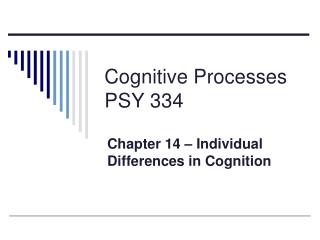 Cognitive Processes PSY 334