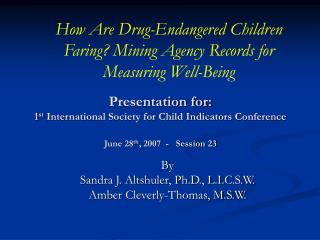 By Sandra J. Altshuler, Ph.D., L.I.C.S.W. Amber Cleverly-Thomas, M.S.W.