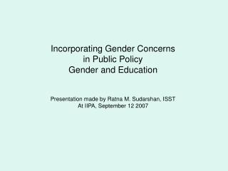 Incorporating Gender Concerns in Public Policy Gender and Education