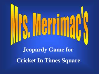 Jeopardy Game for Cricket In Times Square