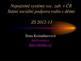 Nepojistné systémy soc. zab. v ČR Státní sociální podpora rodin s dětmi ZS 2012-13