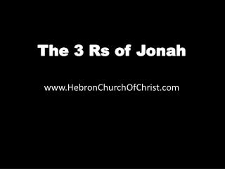 The 3 Rs of Jonah