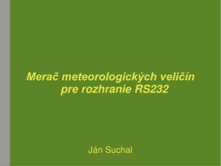 Merač meteorologických veličín pre rozhranie RS232