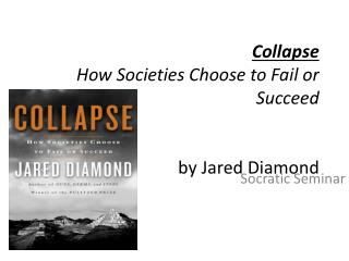 Collapse How Societies Choose to Fail or Succeed by Jared Diamond