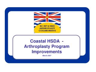 Coastal HSDA  - Arthroplasty Program Improvements March 2007