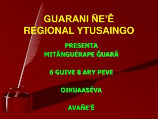 GUARANI ÑE’Ê REGIONAL YTUSAINGO