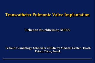 Transcatheter Pulmonic Valve Implantation