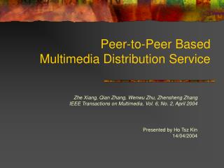 Peer-to-Peer Based Multimedia Distribution Service